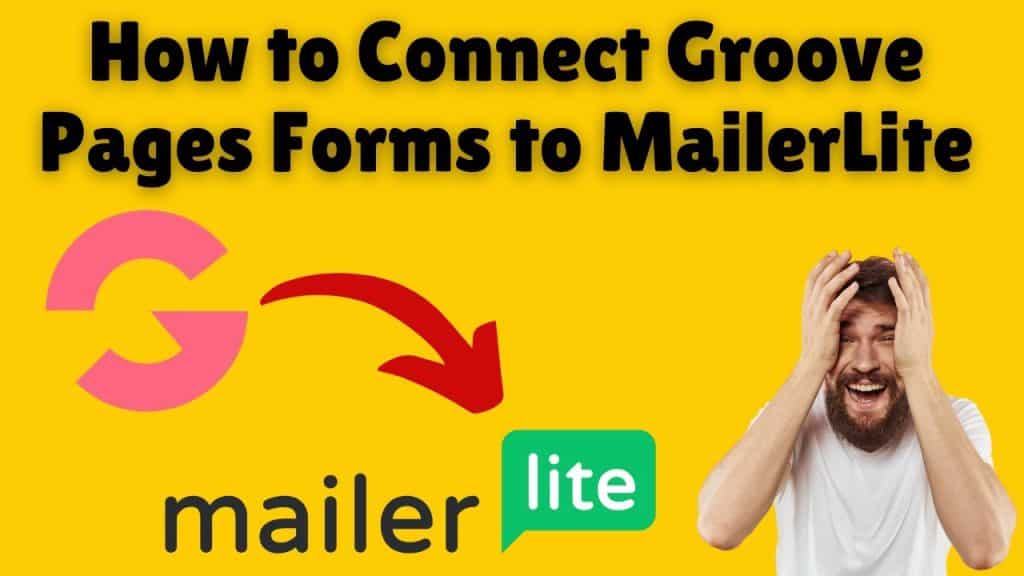 How to Connect Groove Pages Forms to MailerLite